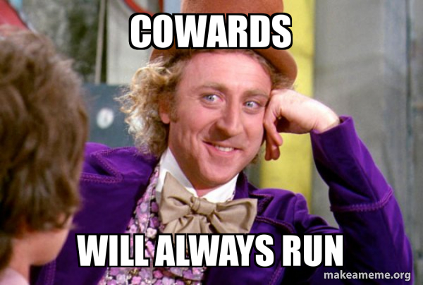 cowards-will-always-5c8e5c.jpg