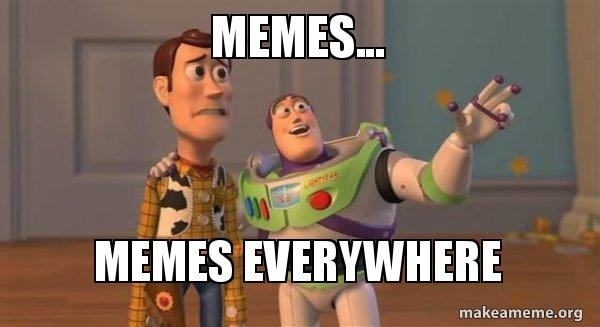 memes-memes-everywhere-n5k0zj.jpg