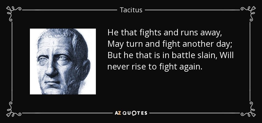 quote-he-that-fights-and-runs-away-may-turn-and-fight-another-day-but-he-that-is-in-battle-tac...jpg